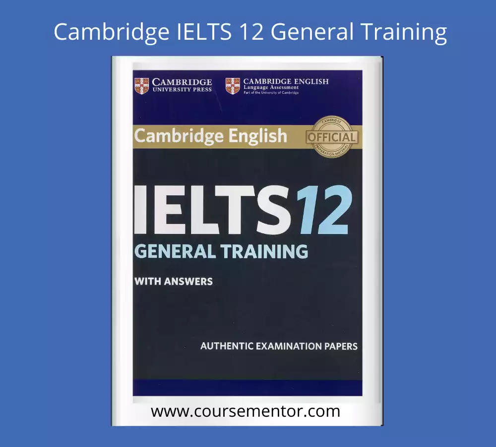 Cambridge IELTS 12 General Training Student’s Book